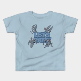 Lets bats! Kids T-Shirt